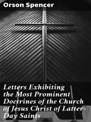 cover image of Letters Exhibiting the Most Prominent Doctrines of the Church of Jesus Christ of Latter-Day Saints